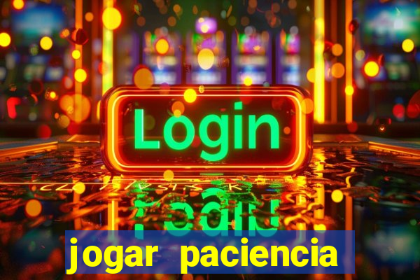 jogar paciencia haja paciencia